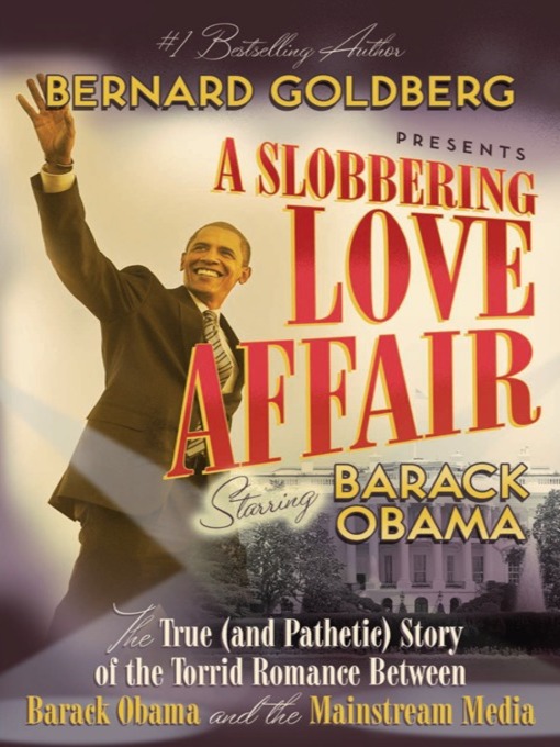 Title details for A Slobbering Love Affair by Bernard Goldberg - Available